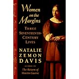Women on the Margins: Three Seventeenth-Century Livespar Natalie Zemon Davis