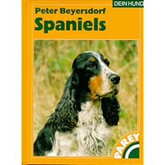 Spaniels. Praktische Ratschl�ge f�r Haltung, Pflege und Erziehung.