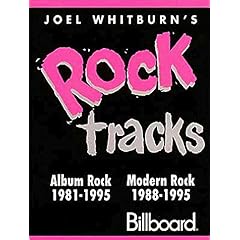 【クリックで詳細表示】Joel Whitburn’s Rock Tracks： Album Rock Tracks 1981-1995 ： Modern Rock Tracks 1988-1995