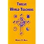 Twelve World Teachers: A Summary of Their Lives and Teachings