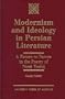 Modernism and Ideology in Persian Literature