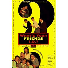 What's Your "Friends" IQ?