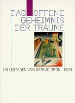 Das offene Geheimnis der Tr&auml;ume. Ein Leitfaden