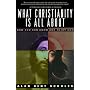 What Christianity Is All About: How You Can Know and Enjoy God