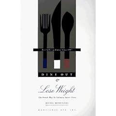 Dine Out and Lose Weight: The French Way to Culinary "Savoir Vivre"