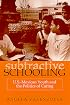 Subtractive Schooling:  U.S. Mexican Youth and the Politics of Caring