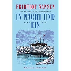 In Nacht und Eis: Die norwegische Polarexpedition 1893 - 1896