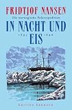 In Nacht und Eis: Die norwegische Polarexpedition 1893 - 1896