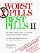 Worst Pills Best Pills II: The Older Adult's Guide to Avoiding Drug-Induced Death or Illness : 119 Pills You Should Not Use : 245 Safer Alternatives