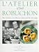 L'Atelier of Joel Robuchon : The Artistry of a Master Chef and His Proteges by Joel Robuchon ISBN 0442026528