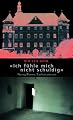 Ich fuhle mich nicht schuldig: Georg Renno, Euthanasiearzt (German Edition)