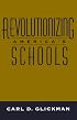 Revolutionizing America's Schools (Jossey Bass Education Series)