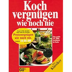 Kochvergn�gen wie noch nie. Sonderausgabe. Das gro�e Bildkochbuch mit den besten Koch- Ideen