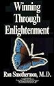 Winning Through Enlightenment : Mastery of Life, Volume I