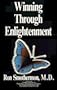Winning Through Enlightenment : Mastery of Life, Volume I