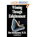 Winning Through Enlightenment : Mastery of Life, Volume I