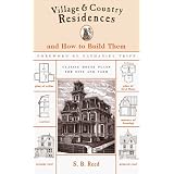 Village and Country Residences: And How to Build Them