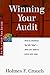 Winning Your Audit: Guides to Help Taxpayers Make Decisions Throughout the Year to Reduce Taxes, Eliminate Hassles, and Minimize Professional Fees. (Series 500: Audits & Appeals)
