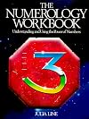 The Numerology Workbook: Understanding and Using the Powers of Numbers