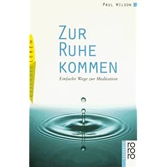 Zur Ruhe kommen. Einfache Wege zur Meditation.