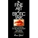 The Fine Art Of Erotic Talk: How To Entice, Excite, And Enchant Your Lover With Words
