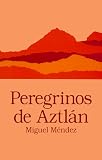 Peregrinos De Aztlan