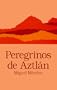 Peregrinos de Aztlan / Pilgrims in Aztlan (Clasicos Chicanos =) (Spanish Edition)