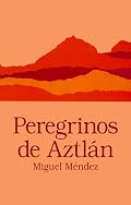 Peregrinos De Aztlan (Clasicos Chicanos/Chicano Classics #6)