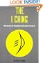 The I Ching: The Book of Changes and How to Use It