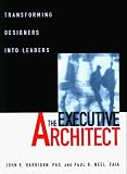 The Executive Architect: Transforming Designers into Leaders