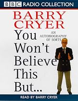 You Won't Believe This But...: An Autobiography of Sorts (BBC Radio Collection)