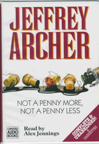 Not a Penny More, Not a Penny Less: Complete & Unabridged