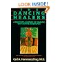 The Dancing Healers: A Doctor's Journey of Healing with Native Americans