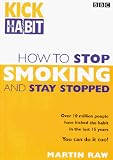 Kick the Habit: How to Stop Smoking and Stay Stopped