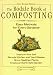 The Rodale Book of Composting: Easy Methods for Every Gardener