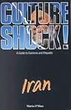 Culture Shock! Iran: A Guide to Customs and Etiquette