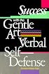 Success With the Gentle Art of Verbal Self-Defense