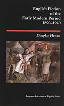 English Fiction of the Early Modern Period, 1890-1940 (Longman Literature In English Series)