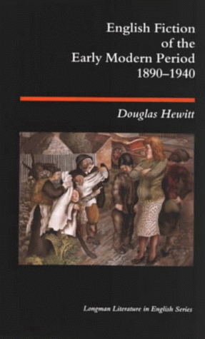 English Fiction of the Early Modern Period, 1890-1940 (Longman Literature In English Series)