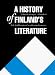 A History of Finland's Literature (Histories of Scandinavian Literature Series)