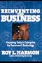 REINVENTING THE BUSINESS: Preparing Today's Enterprise for Tomorrow's Technology