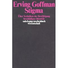 Stigma: �ber Techniken der Bew�ltigung besch�digter Identit�t (suhrkamp taschenbuch wissenschaft)