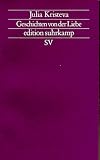 Geschichten von der Liebe - Julia Kristeva