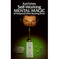 Self-working Mental Magic: Sixty-seven Foolproof Mind Reading Tricks