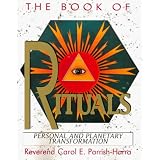 The Book of Rituals: Personal and Planetary Transformation