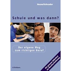 Schule und was dann? Der eigene Weg zum richtigen Beruf - Mit gro�em Selbsttest zur Berufsorientierung