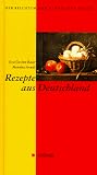 Der Reichtum der einfachen K&uuml;che, Rezepte aus Deutschland - Eva Baur, Monika Arndt