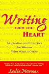 Writing from the Heart: Inspiration and Exercises for Women Who Want to Write