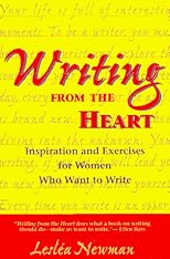 Writing from the Heart: Inspiration and Exercises for Women Who Want to Write