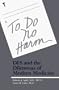 To Do No Harm: DES and the Dilemmas of Modern Medicine